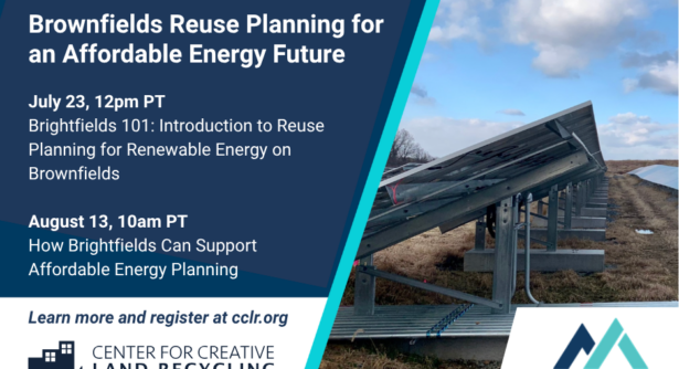 Webinar ad with info about brownfields reuse planning for renewable energy, featuring the innovative concept of brightfields—solar panels installed in revitalized fields—and logos for the Center for Creative Land Recycling and RMI. Dates: July 23 and August 13. Register at cclr.org.