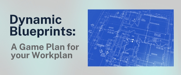 Webinar Promo: Dynamic Blueprints: A Game Plan for your Workplan next to a detailed blue architectural blueprint of a building’s floor plan.